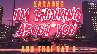 Karaoke IM THINKING ABOUT YOU  Anh Trai Say 2 [upl. by Aurelie29]