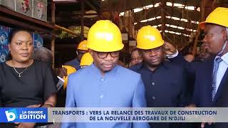 Transports Vers la relance des travaux de construction de la nouvelle aérogare de N’Djili [upl. by Caraviello]