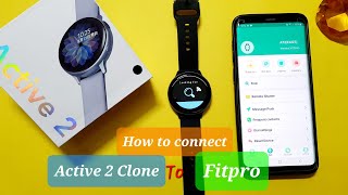 How to connect Active 2 clone watch with fitpro and features of Fitpro  Samsung active 2 clone [upl. by Kelby]