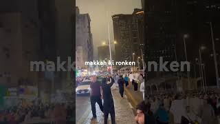 makkah weather makkah ki ronken  mohsins vlogs [upl. by Adnimra]