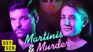 Martinis amp Murder Episode 6  She Killed Her Best Friends  Oxygen [upl. by Khoury]