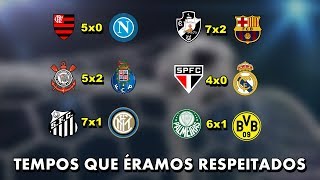 Maiores GOLEADAS de brasileiros contra GRANDES CLUBES Europeus [upl. by Mathilde]