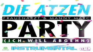 Die Atzen  Party Ich will abgehn INSTRUMENTAL HDHQ [upl. by Eeznyl932]