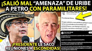 Salió MAL amenaza de Uribe a Petro con paramilitares ¡QUEDÓ TEMBLOROSO Por Mancuso ¡Presi habló [upl. by Notslah413]