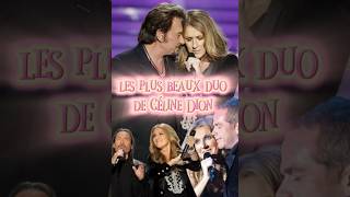 🔥Les plus beaux duo de quot Céline Dion quotavec  Johnny  garou  Pagny  Sardou  Et ten dautres 🔥 [upl. by Assillam]