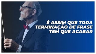 É ASSIM QUE TODA TERMINAÇÃO DE FRASE TEM QUE ACABAR  CONSERVATÓRIO IMPERIAL [upl. by Adriane]