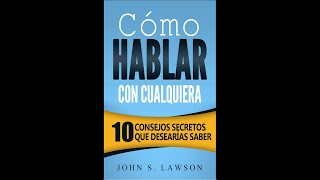 como hablar con cualquiera  10 CONSEJOS SECRETOS  audiolibro completo en español [upl. by Inimak254]