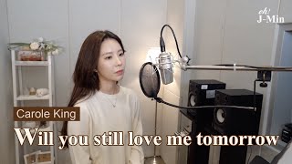 Will you still love me tomorrow Carole King｜Cover by JMin 제이민 onetake [upl. by Andreas]