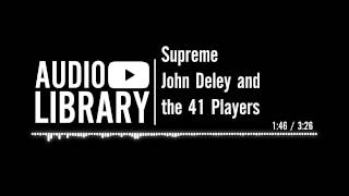 Supreme  John Deley and the 41 Players [upl. by Catie799]