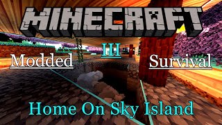 Modded Minecraft Survival Part III  Home On Sky Island [upl. by Aimar]