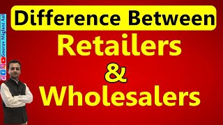 Difference Between Retailers and Wholesalers  Retail Trade Class 11 Business Studies [upl. by Oiretule]