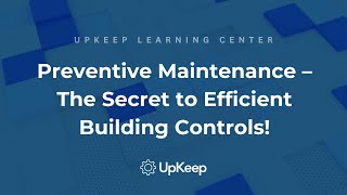 Maximize Efficiency in Building Controls The Advantages of Preventive Maintenance [upl. by Millicent]