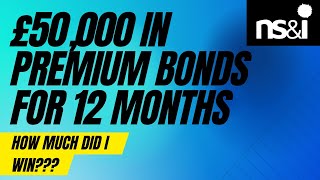 Revealing My Winnings From £50000 Of Premium Bonds For 1 Year [upl. by Arit]