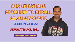 Qualifications required to Enroll as an Advocate  Advocates Act 1961  Professional Ethics [upl. by Ecal174]