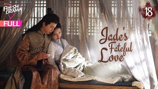 【Multisub】Jades Fateful Love EP18  Hankiz Omar Yan Xujia  晓朝夕  Fresh Drama [upl. by Tnert]