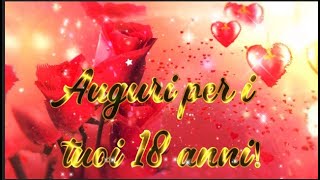 FRASI 18 ANNI E AUGURI PER DICIOTTESIMO COMPLEANNO [upl. by Iviv925]