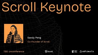 TEE Unconference  Scroll Keynote by Sandy Peng CoFounder at Scroll [upl. by Azeria468]