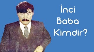 Mehmet Nabi İnciler quotİnci Babaquot Kimdir KimKim Sesli Anlatım [upl. by Tennies887]