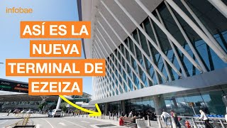 Se inauguró la nueva terminal de partidas del aeropuerto de Ezeiza cómo es la obra [upl. by Fleisig]