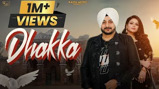 DHAKKA  OFFICIAL VIDEO I GORAYA SAAB Feat GURLEZ AKHTER I Kang Music PUNJABI SONGS 2024 [upl. by Lorimer]