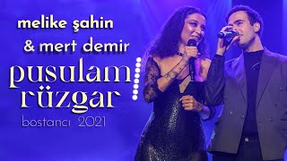 Melike Şahin amp Mert Demir  Pusulam Rüzgar Live  Bostancı Gösteri Merkezi [upl. by Zertnom]