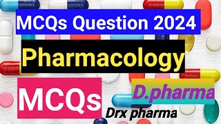 Mcqs Question pharmacology dpharma 2nd year Important question 2024  drxpharma [upl. by Pavkovic]