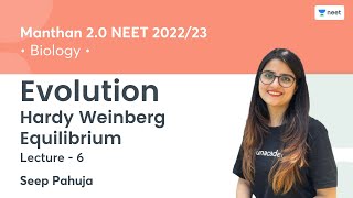 Evolution  Hardy Weinberg Equilibrium  L6  Manthan 20 NEET 202223  Seep Pahuja [upl. by Einapets]