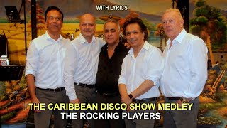 THE CARIBBEAN DISCO SHOW MEDLEY  THE ROCKING PLAYERS lyrics [upl. by Stanley]