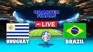 🔴LIVE  URUGUAY vs BRAZIL I COPA AMERICA 2024 QUARTER FINAL  MATCH LIVE TODAY  REALISTIC PES GAME [upl. by Aisnetroh]