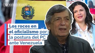 Los roces en el oficialismo por la postura del PC ante Venezuela [upl. by Aicissej]