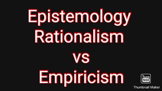 Epistemology Rationalism vs Empiricism Philosophy in Education [upl. by Fanchan]