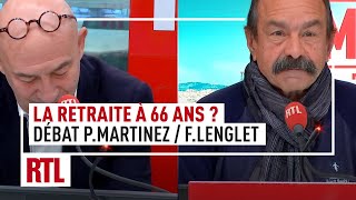 La retraite à 66 ans  Débat Philippe Martinez VS François Lenglet [upl. by Mccurdy]