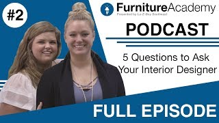 5 Questions to Ask Your Interior Designer  Furniture Academy Podcast  Episode 2 [upl. by Annasor]