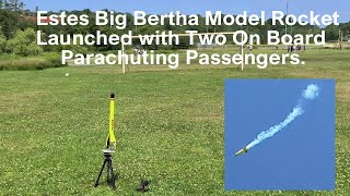 Estes Big Bertha Model Rocket Launched with Two On Board Parachuting Passengers [upl. by Atinot528]