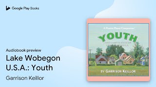 Lake Wobegon USA Youth by Garrison Keillor · Audiobook preview [upl. by Ztnahc]