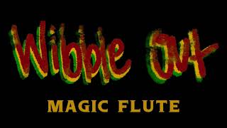 Wibble OutDem Shakey  Magic Flute [upl. by Bernette]