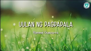 Uulan Ng Pagpapala Rommel Guevarra Lyrics [upl. by Akkim440]