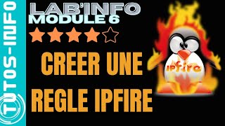 CREER UNE REGLE DANS IPFIRE POUR ACCEDER DEPUIS LINTERFACE WAN module 6 [upl. by Renate]