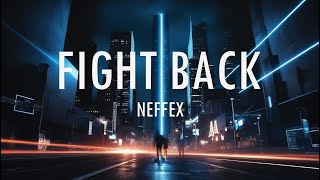 NEFFEX  Fight Back Lyrics [upl. by Cody]