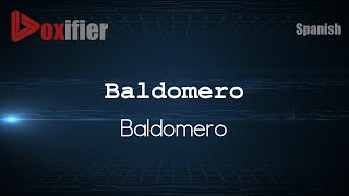 How to Pronounce Baldomero Baldomero in Spanish  Voxifiercom [upl. by Azrim446]