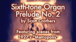 quotSixthtone Organ Prelude No 2quot [upl. by Earvin207]