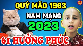 Tử Vi Tuổi Quý Mão 1963 Nam Mạng Năm 2023 BẤT NGỜ ĐỔI ĐỜI Giàu Như Vũ Bão [upl. by Shara]