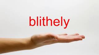 How to Pronounce blithely  American English [upl. by Anifesoj]