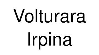 How to Pronounce Volturara Irpina Italy [upl. by Adlar]