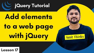 17 jQuery  Add Element  jQuery Tutorial for Beginners  2024  Amit Thinks [upl. by Fridell]