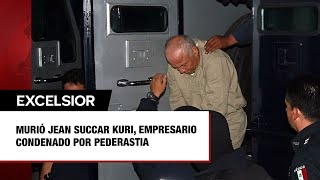 Murió Jean Succar Kuri empresario condenado por pederastia [upl. by Laeahcim227]