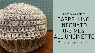 Cappellino neonato 03 mesi alluncinettoTutorial per manciniPimpiCrochet [upl. by Mauricio]