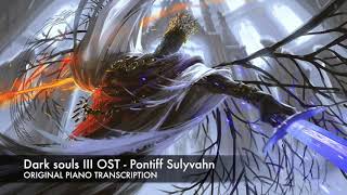 Dark Souls III OST  Pontiff Sulyvahn Original piano transcription  SHEET MUSIC [upl. by Hniv542]