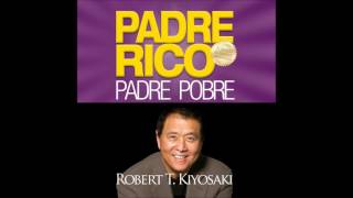 Padre rico padre pobre  Robert Kiyosaki AUDIOLIBRO [upl. by Teerell217]