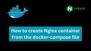 How to create docker nginx container from the dockercompose file  dockercompose  nginx  docker [upl. by Oiretule]